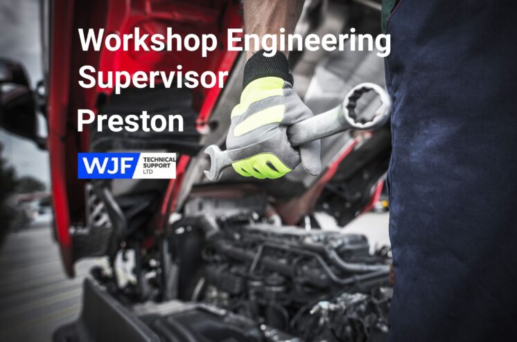 Workshop Engineering Supervisor – Preston